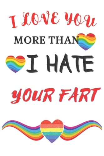 I Love you more than, I hate your FART: I will Always love you, fill in the blank notebook and memory jounal, gif for mem women, love note for boy friend love you forever book, lovery