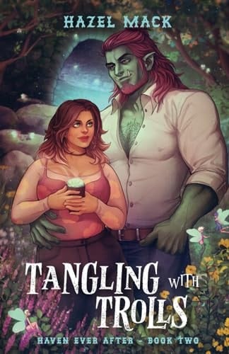 Tangling With Trolls: A Sweet Small-Town Troll Romance (Haven Ever After)