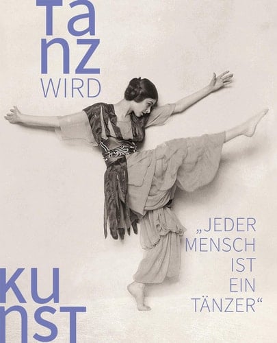 Tanz wird Kunst 1892-1933. Anfänge : "Jeder Mensch ist ein Tänzer"