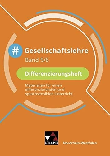 #Gesellschaftslehre Differenzierungsheft : Materialien für einen differenzierenden und sprachsensiblen Unterricht / bearbeitet von Mehmet Akyazi [und 7 weiteren]