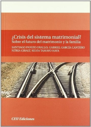 ¿Crisis del sistema matrimonial? Sobre el futuro del matrimonio y la familia