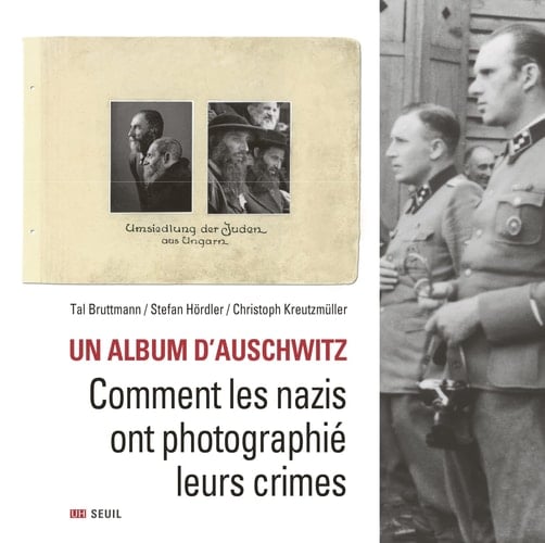 Un album d'Auschwitz comment les nazis ont photographié leurs crimes