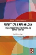 Analytical Criminology Integrating Explanations of Crime and Deviant Behavior