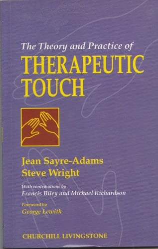 The Theory and Practice of Therapeutic Touch