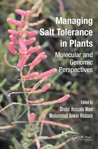 Managing Salt Tolerance in Plants Molecular and Genomic Perspectives
