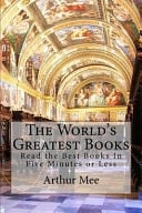 The World's Greatest Books Read the Best Books in Five Minutes Or Less