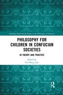 Philosophy for Children in Confucian Societies In Theory and Practice
