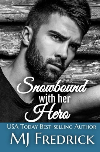 Snowbound with Her Hero: A forced proximity romantic suspense