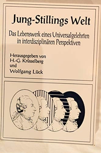 Jung-Stillings Welt: Das Lebenswerk eines Universalgelehrten in interdisziplinären Perspektiven (German Edition)