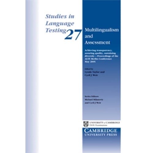 Multilingualism and Assessment Achieving Transparency, Assuring Quality, Sustaining Diversity - Proceedings of the ALTE Berlin Conference May 2005