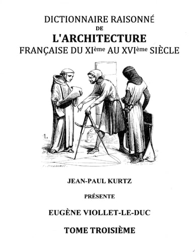 Dictionnaire Raisonné de l'Architecture Française du XIe au XVIe siècle