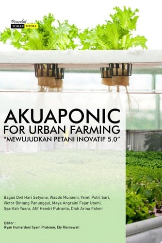 Akuaponic For Urban Farming: Mewujudkan Petani Inovatif 5.0