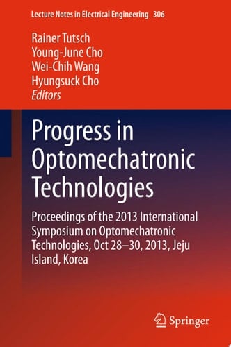 Progress in Optomechatronic Technologies