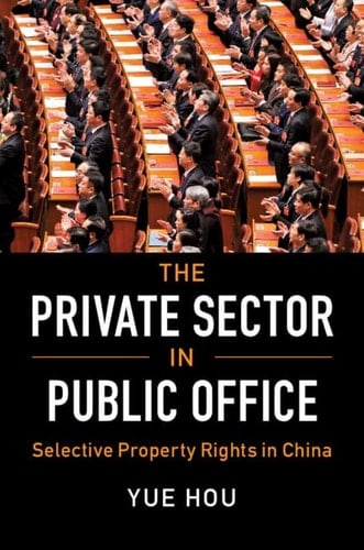 The Private Sector in Public Office Selective Property Rights in China