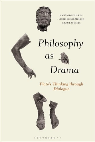 Philosophy as Drama Plato’s Thinking through Dialogue