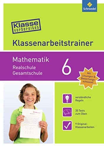 Klasse vorbereitet - Klassenarbeitstrainer Mathematik. Realschule, Gesamtschule