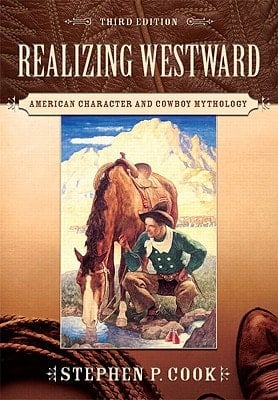 Realizing Westward American Character and Cowboy Mythology