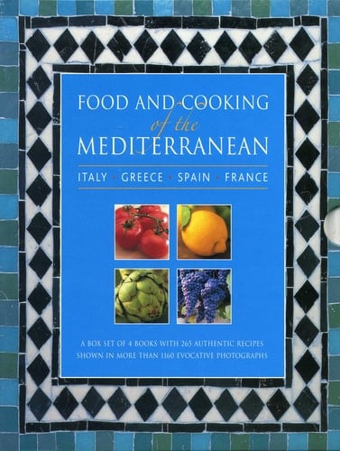 Food and Cooking of the Mediterranean Italy Greece Spain France