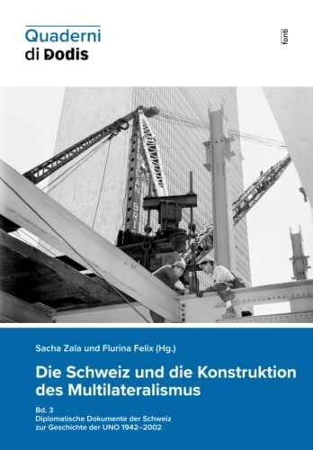 Diplomatische Dokumente der Schweiz zur Geschichte der UNO 1942-2002