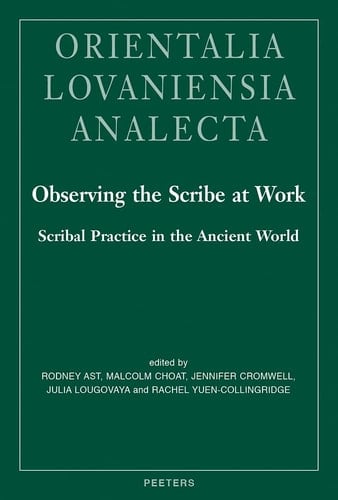 Observing the Scribe at Work Scribal Practice in the Ancient World