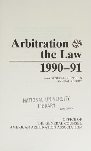 Arbitration and the Law: 1990-91 (AAA General Counsel's Annual Report)