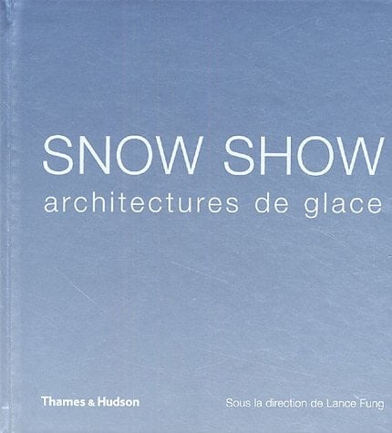 Snow show architectures de glace