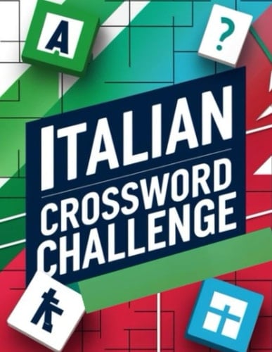 Italian Crossword Challenge: Large Print Italian Crossword Puzzle Book for Adults & Seniors