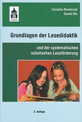 Grundlagen der Lesedidaktik und der systematischen schulischen Leseförderung