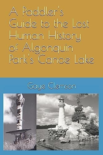 A Paddler's Guide to the Human History of Algonquin Park's Canoe Lake
