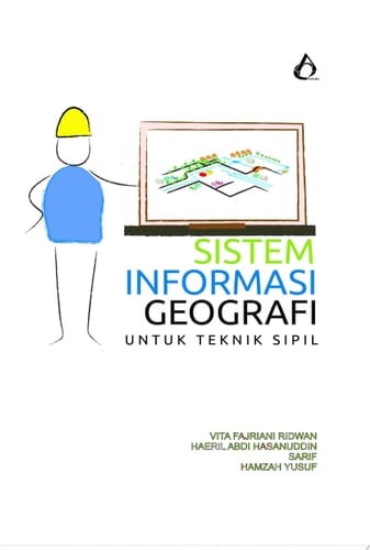 SISTEM INFORMASI GEOGRAFIS UNTUK TEKNIK SIPIL
