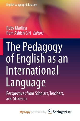 The Pedagogy of English As an International Language Perspectives from Scholars, Teachers, and Students
