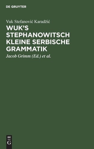 Wuk's Stephanowitsch Kleine Serbische Grammatik (German Edition)