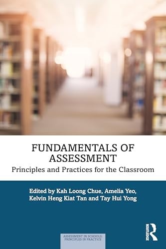 Fundamentals of Assessment Principles and Practices for the Classroom