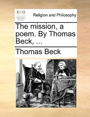 The mission, a poem. By Thomas Beck, ...