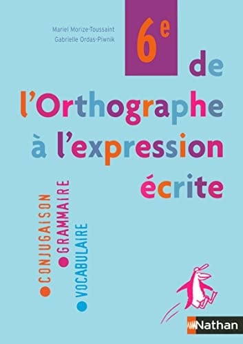 De l'orthographe à l'expression écrite 6e