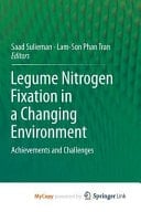 Legume Nitrogen Fixation in a Changing Environment Achievements and Challenges