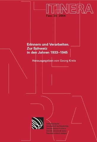 Erinnern und Verarbeiten zur Schweiz in den Jahren 1933-1945