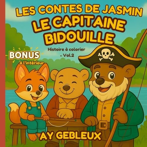 Les Contes de Jasmin - Le Capitaine Bidouille: Histoire à colorier pour enfants de 2 à 6 ans