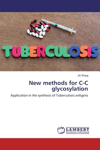 New Methods for C-C Glycosylation Application in the Synthesis of Tuberculosis Antigens