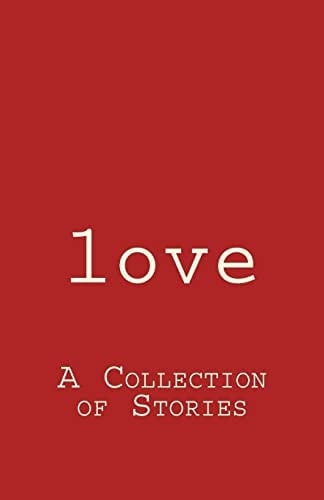 Love A Collection of Stories