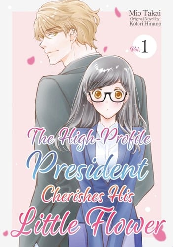 The High-Profile President Cherishes His Little Flower Vol.1