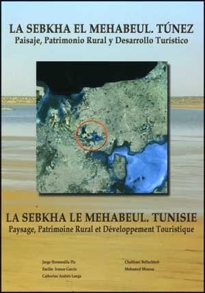 La Sebkha el Mehabeul.Túnez Paisaje, Patrimonio Rural y Desarrollo Turístico: Estudio y propuesta de su revalorización.