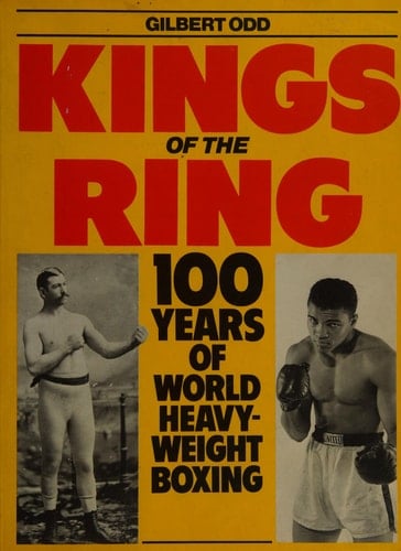 Kings of the Ring 100 Years of World Heavyweight Boxing