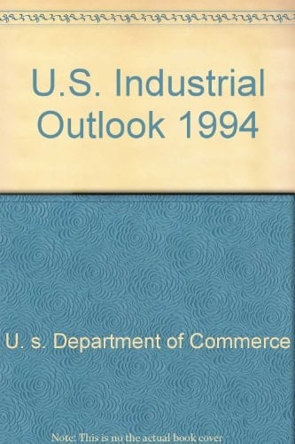 United States Industrial Outlook 1994