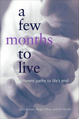 A Few Months to Live Different Paths to Life's End