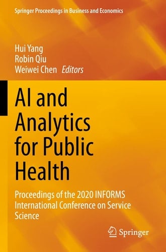 AI and Analytics for Public Health Proceedings of the 2020 INFORMS International Conference on Service Science