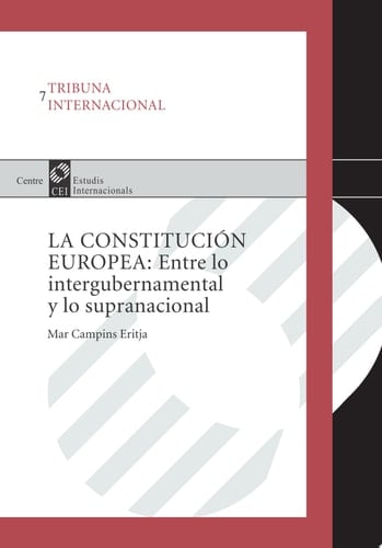 La Constitución Europea entre lo intergubernamental y lo supranacional