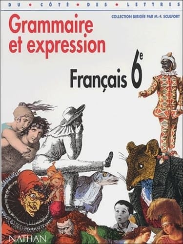 Grammaire et expression français 6e [sixième]