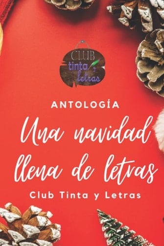 UNA NAVIDAD LLENA DE LETRAS.: ANTOLOGÍA DE RELATOS. (Spanish Edition)
