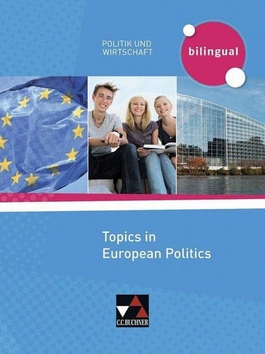 Politik und Wirtschaft - Bilingual Topics in European politics / bearb. von: Udo Hagedorn und Michael Plügge. ...
